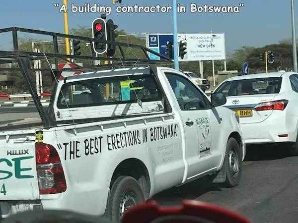 low brow humor and spicy memes - pickup truck - Hilux Se 4 Mort T "A building contractor in Botswana" 10A "The Best Erections In Botswana Hocolo Now Offk Manage 8