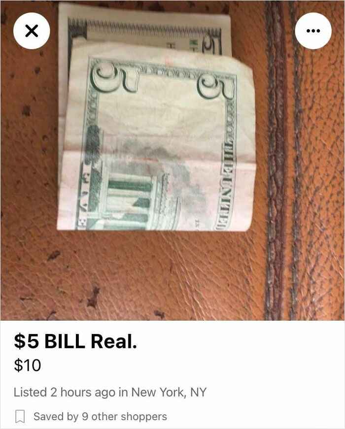 wtf Facebook marketplace sales - cash - X 561 5. 5 $5 Bill Real. $10 Listed 2 hours ago in New York, Ny Saved by 9 other shoppers The United