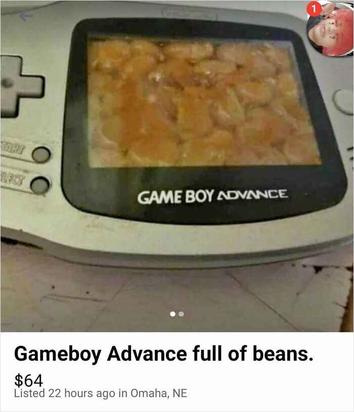 wtf Facebook marketplace sales - gameboy advance beans - } Mart Game Boy Advance 1 Gameboy Advance full of beans. $64 Listed 22 hours ago in Omaha, Ne