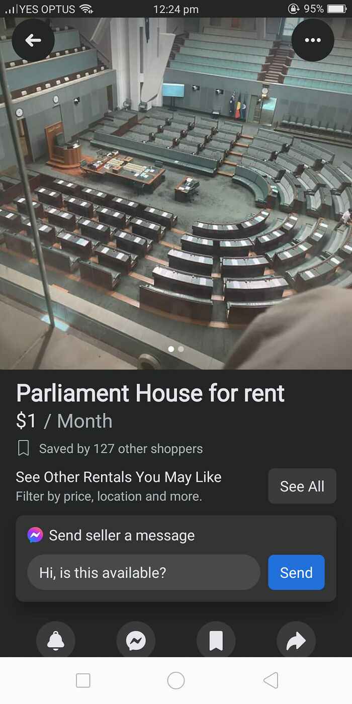 wtf Facebook marketplace sales - screenshot - ..Yes Optus Parliament House for rent $1 Month Saved by 127 other shoppers See Other Rentals You May Filter by price, location and more. Send seller a message Hi, is this available? A 95% See All Send