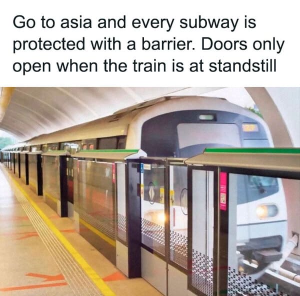 In Asia nobody has to worry about falling into the subway tracks.