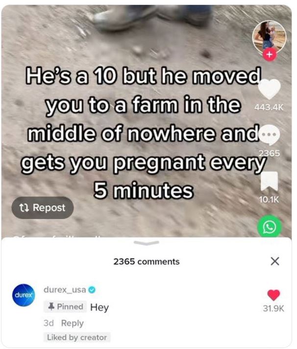 cringe titktok posts - He's a 10 but he moved you to a farm in the middle of nowhere and gets you pregnant every 5 minutes Repost | durex durex_usa 4 Pinned Hey 3d d by creator 2365 X