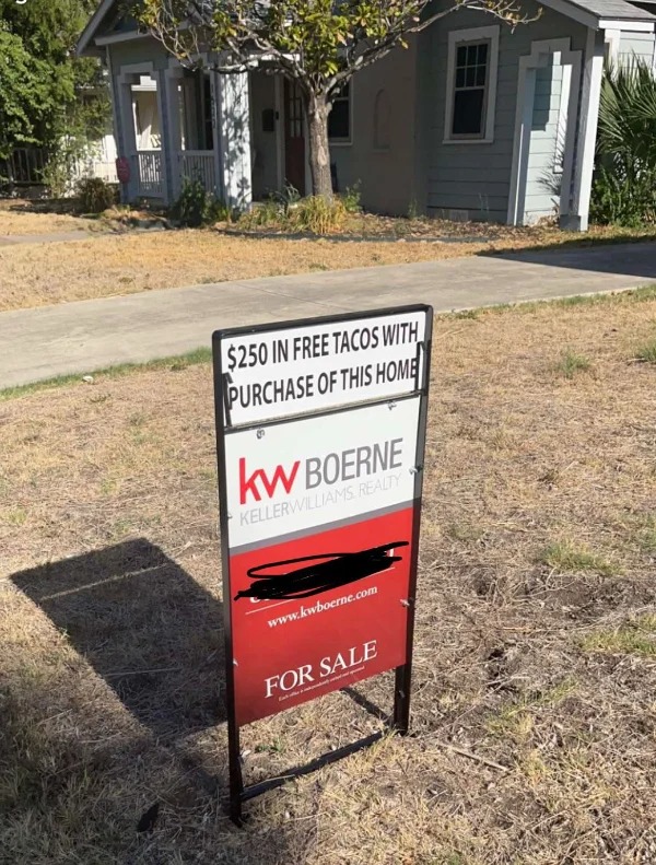 fascinating pics - sign - $250 In Free Tacos With Purchase Of This Home kw Boerne Kellerwilliams Realty For Sale