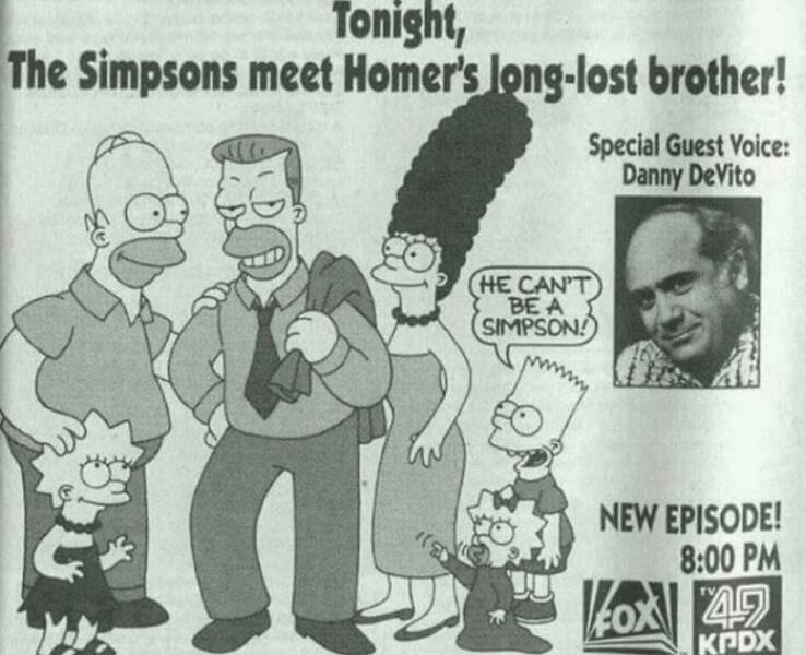 fascinating photos from history - danny devito simpsons - Tonight, The Simpsons meet Homer's longlost brother! Kd Special Guest Voice Danny DeVito He Can'T Be A Simpson! New Episode! Vox 49 Fox Kpdx