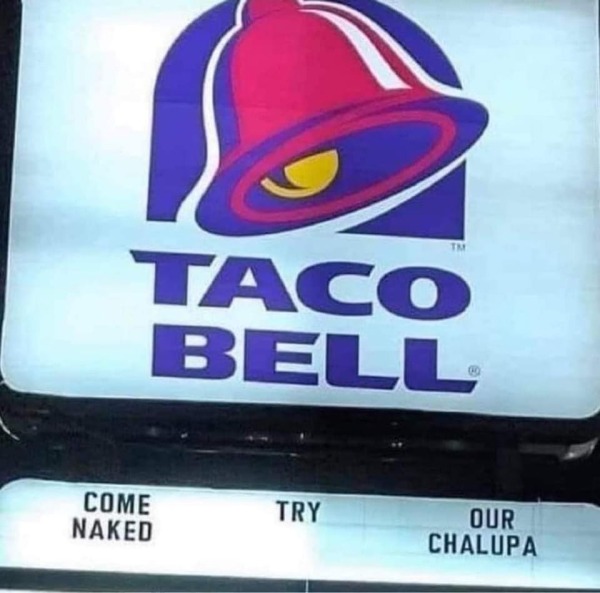 spicy memes - taco bell logo transparent - Taco Bell Come Naked Tm Try Our Chalupa