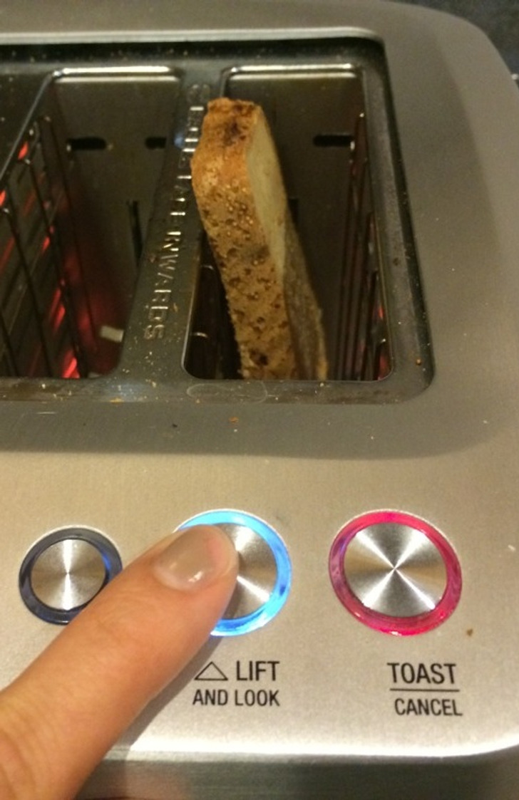 “My toaster has a ’lift and look’ button so you can check on its progress.”