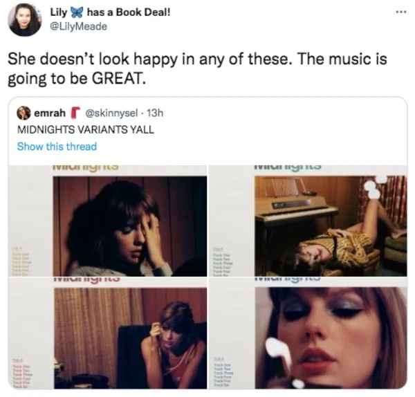 funniest tweets of the week - girl - Lily has a Book Deal! She doesn't look happy in any of these. The music is going to be Great. emrah 13h Midnights Variants Yall Show this thread ula wyno maviyi wyno