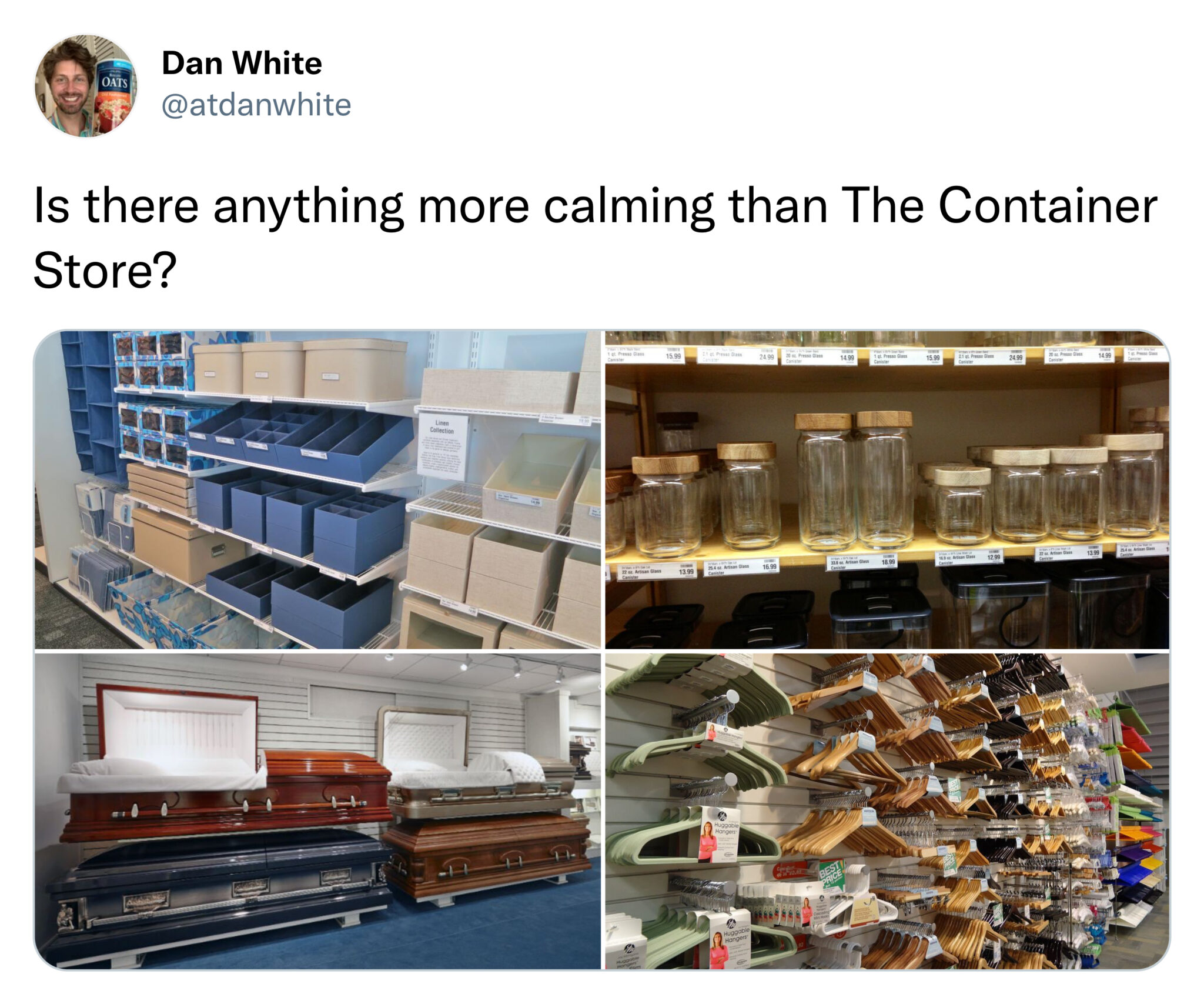 funniest tweets of the week - inventory - Dan White Is there anything more calming than The Container Store?