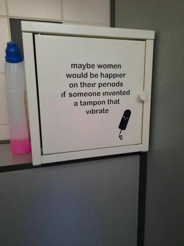thirsty thursday memes - whiteboard - maybe women would be happier on their periods if someone invented a tampon that vibrate