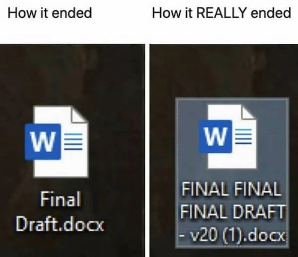 funny pics - final version meme - How it ended W ||||| Final Draft.docx How it Really ended W Final Final Final Draft v20 1.docx