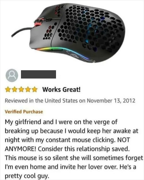 outrages amazon products - november awake 2012 - So Works Great! Reviewed in the United States on Verified Purchase My girlfriend and I were on the verge of breaking up because I would keep her awake at night with my constant mouse clicking. Not Anymore! 