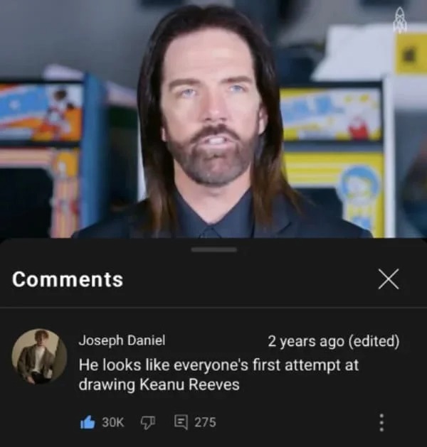 Funny comments and posts - He looks everyone's first attempt at drawing Keanu Reeves