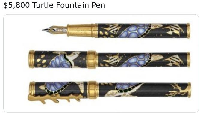 fountain pen - $5,800 Turtle Fountain Pen