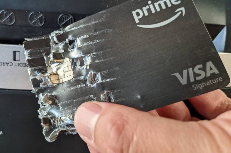 "Wife tried to shred a metal card"