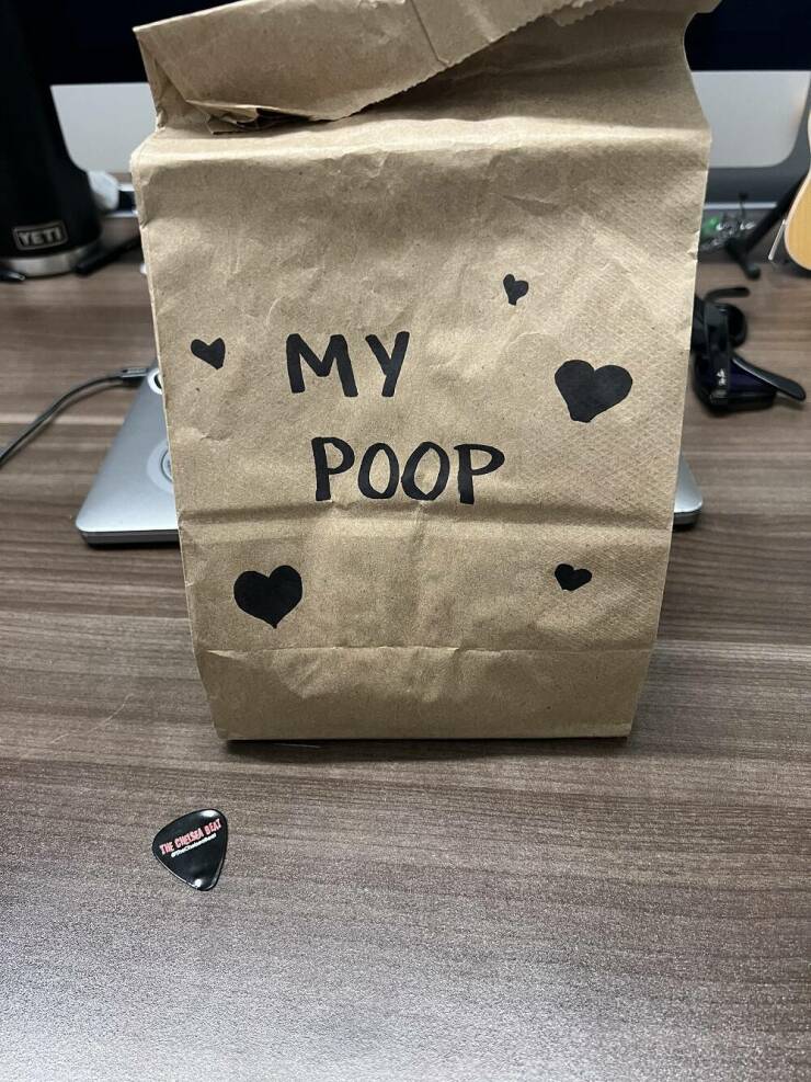 "My wife, who calls me “Poop”, made lunch for me this morning to take to work. My coworkers all thought I was gross."