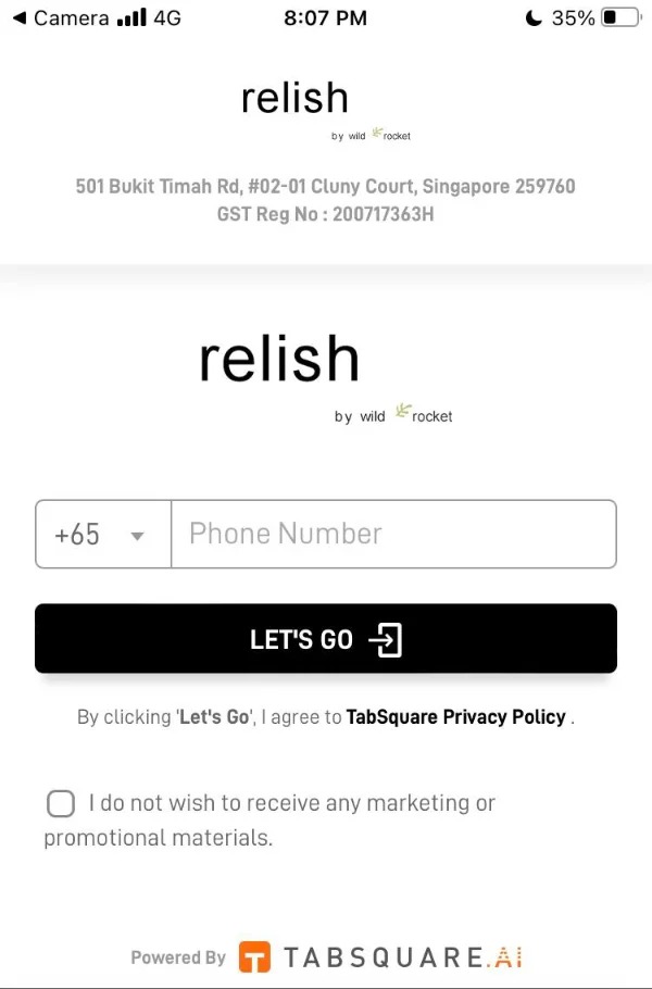 things that are total BS - screenshot - Camera .ll 4G 65 relish by wild rocket 501 Bukit Timah Rd, Cluny Court, Singapore 259760 Gst Reg No 200717363H relish by wild rocket Phone Number Let'S Go promotional materials. By clicking 'Let's Go', I agree to Ta
