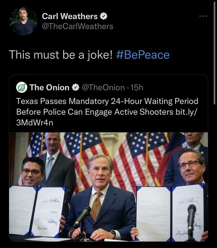 People who fell for fake news - This must be a joke! The Onion 15h Texas Passes Mandatory Waiting Period Before Police Can Engage Active Shooters