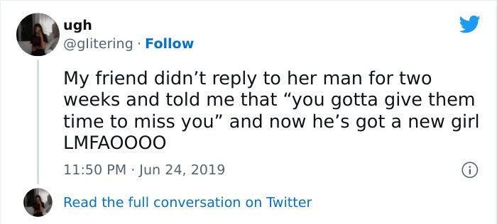 people who got owned by karma - funny twitter tweets - ugh My friend didn't to her man for two weeks and told me that "you gotta give them time to miss you" and now he's got a new girl Lmfaoooo Read the full conversation on Twitter