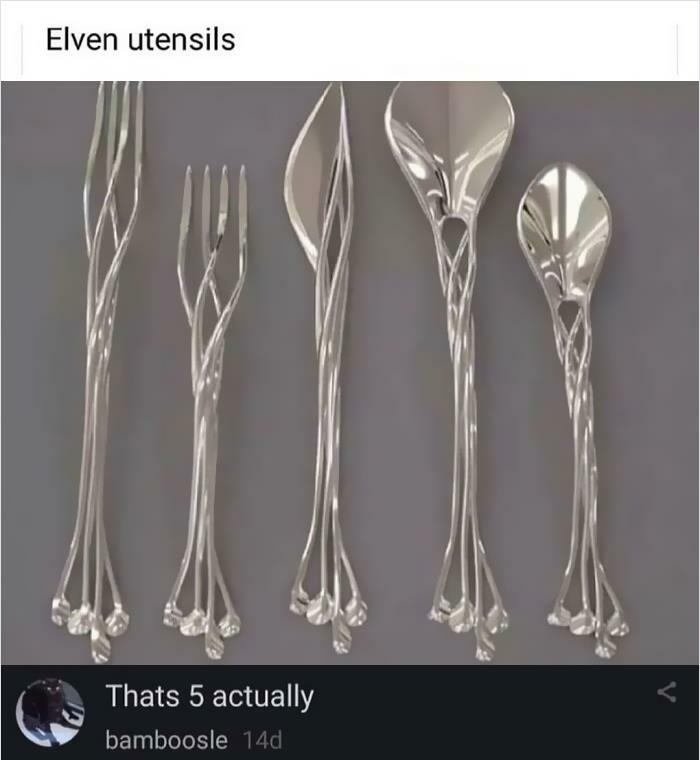dumb people failing online - elvish dining set - Elven utensils 3 Thats 5 actually bamboosle 14d