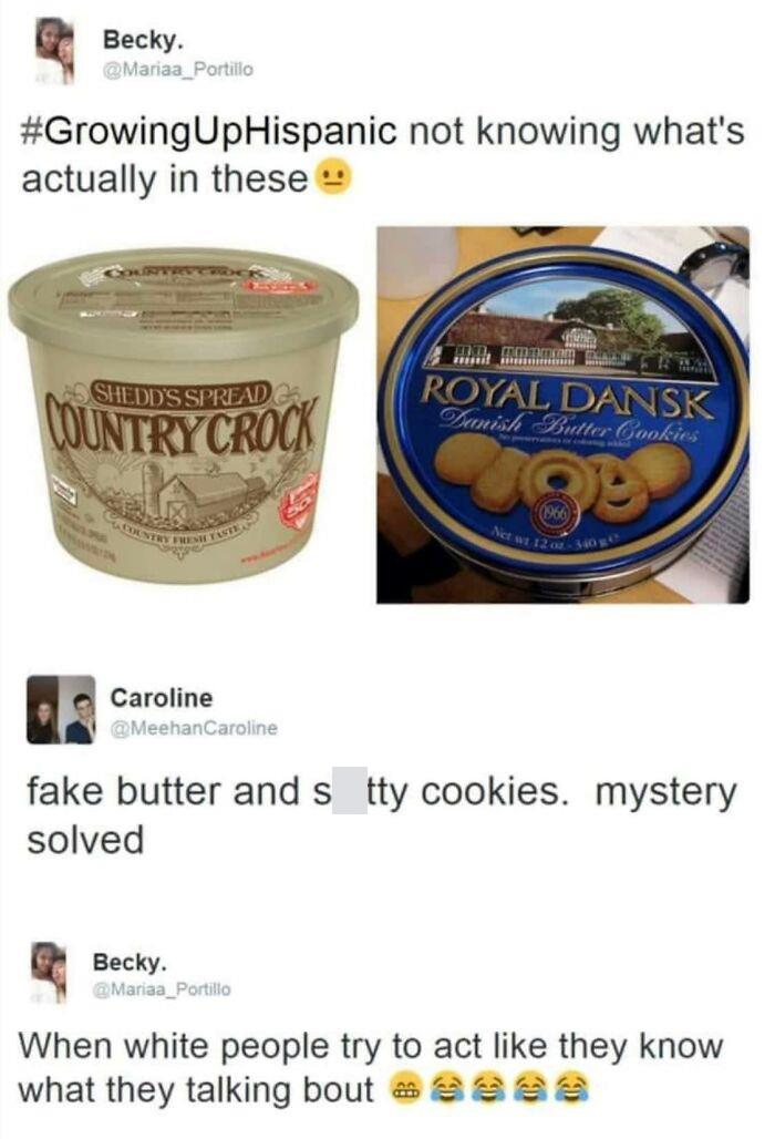 dumb people failing online - country crock butter - Becky. UpHispanic not knowing what's actually in these Shedd'S Spread Country Fresh Taste pe Caroline Balatar Becky. Royal Dansk Danish Butter Cookies ge 1966 fake butter and s tty cookies. mystery solve