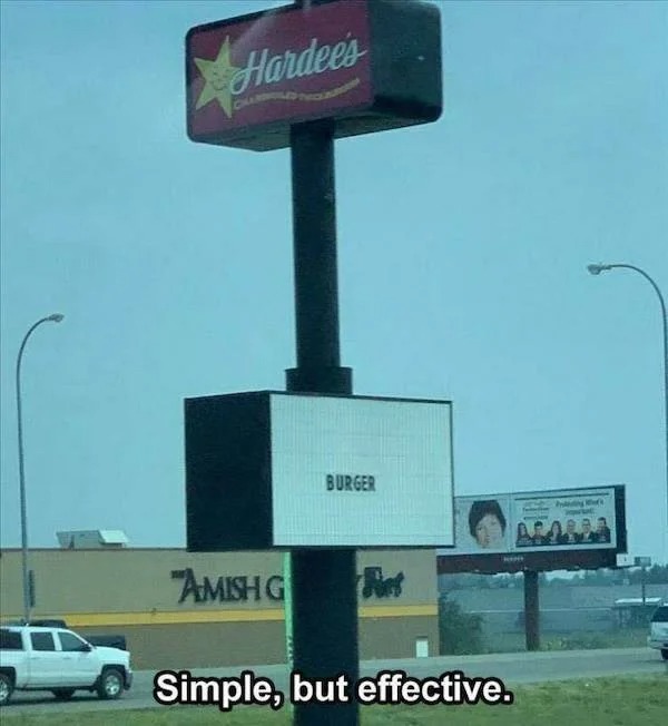 tired and failed funny - sign - Hardee's "Amish G Burger Net Kamp Simple, but effective. Inding Who's
