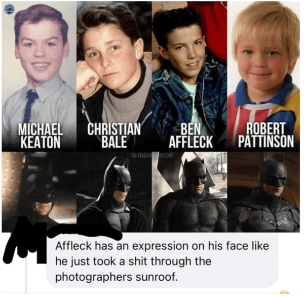 Clever comments - Michael Christian Keaton Bale Ben Affleck IgTheges Room Robert Pattinson Affleck has an expression on his face he just took a