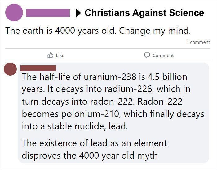 The earth is 4000 years old. Change my mind.