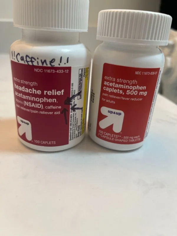 people having a bad day - !!Caffine!! Ndc 1167343312 extra strength headache relief acetaminophen, inn Nsaid, caffeine en releverpain reliever aid upsup 100 Caplets 06 Edv C8009106874 094 Tm & Corporation, M Questions? C Vomo W Purpose Product Information