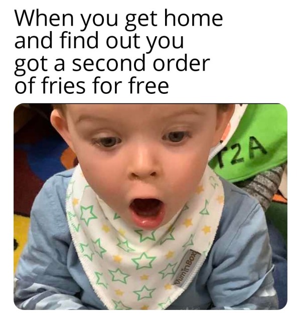 spicy sex memes - head - When you get home and find out you got a second order of fries for free VuminBox 12A