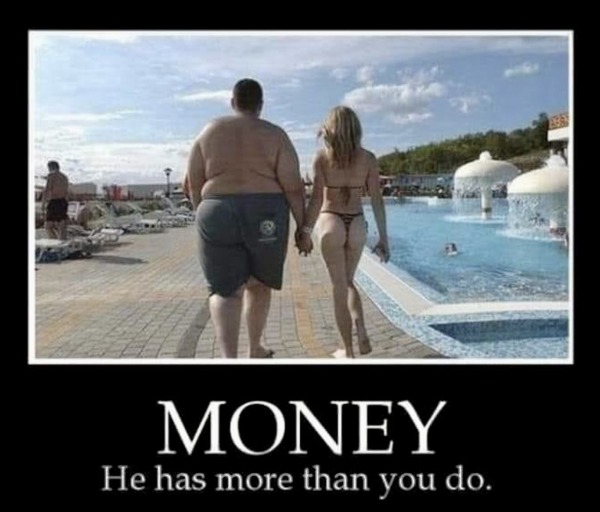 spicy sex memes - water - Money He has more than you do.