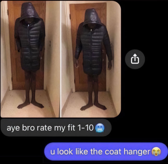 savage roasts - ayo bro rate my fit - aye bro rate my fit 110 u look the coat hanger