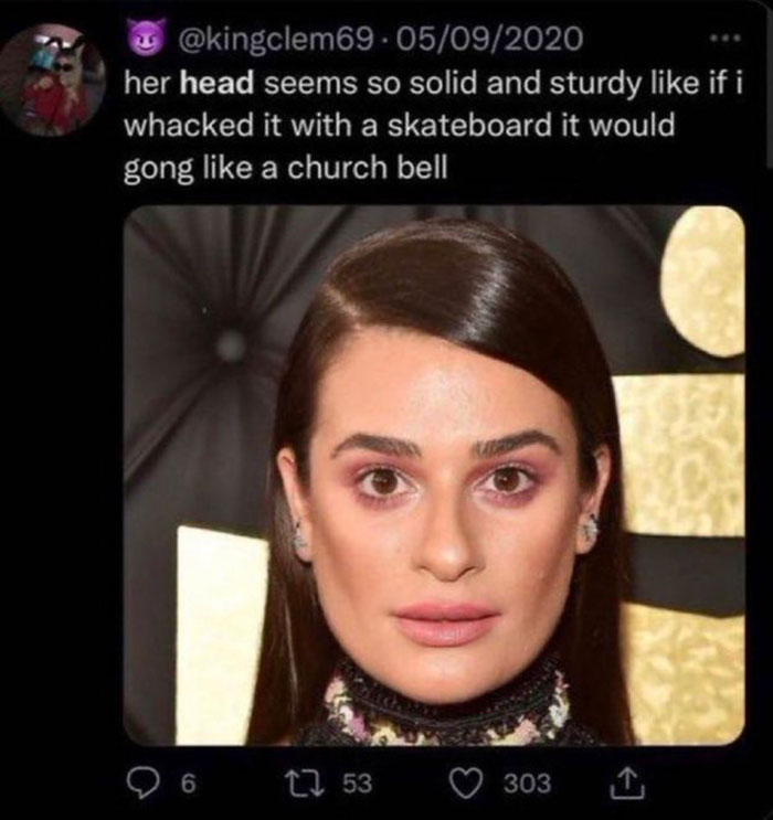 savage roasts - lea michele head tweet - 092020 her head seems so solid and sturdy if i whacked it with a skateboard it would gong a church bell 9 6 1 53 303