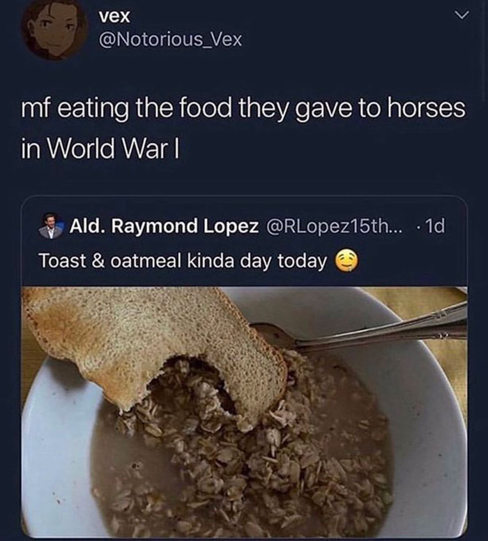savage roasts - raymond lopez oatmeal - vex > mf eating the food they gave to horses in World War I Ald. Raymond Lopez ... .1d Toast & oatmeal kinda day today