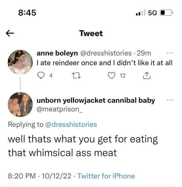 I ate reindeer once and I didn't it at all 27