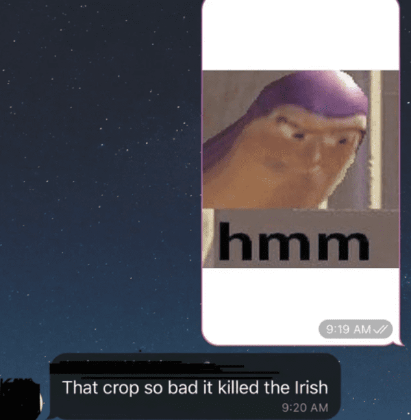 That crop so bad it killed the Irish