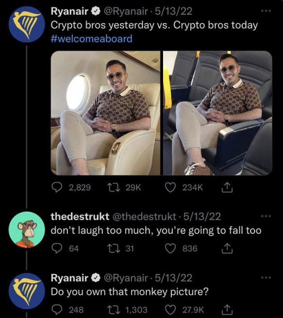 brutal comments - crypto bros taking ls - Ryanair . 51322 Crypto bros yesterday vs. Crypto bros today 2, thedestrukt 51322 don't laugh too much, you're going to fall too 1 31 64 836 Ryanair 51322 Do you own that monkey picture? 248 1,303 www