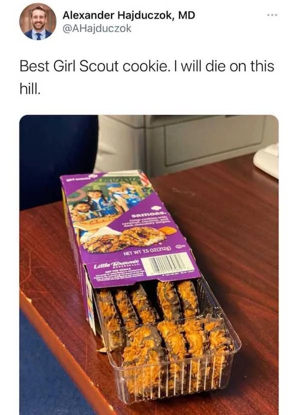 funny memes - Alexander Hajduczok, Md Best Girl Scout cookie. I will die on this hill. Sax samoas. Net Wt 75 Oz212 Little Brownie Make Ashle For Resale