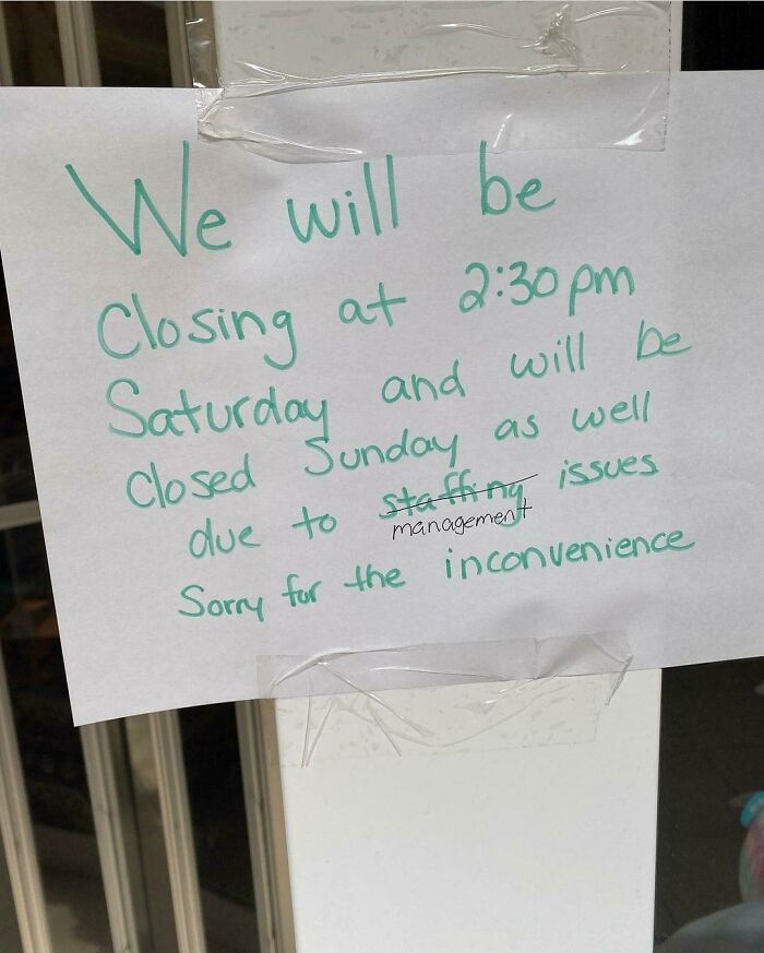 Bad boss notes - calligraphy - We will be Closing at and will be Saturday Closed Sunday as well due to staffing issues management Sorry for the inconvenience
