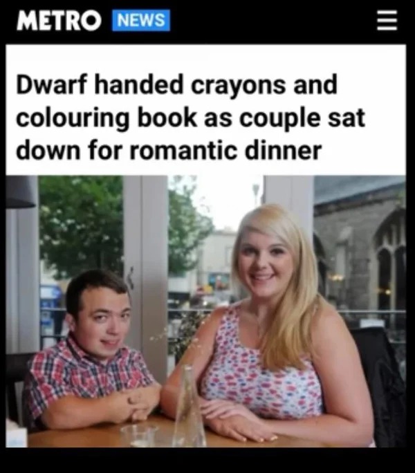 posts that made us hold up - blond - Metro News Dwarf handed crayons and colouring book as couple sat down for romantic dinner |||