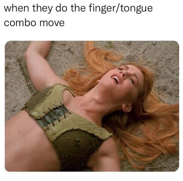 spicy memes for tantric tuesday - blond - when they do the fingertongue combo move .jam