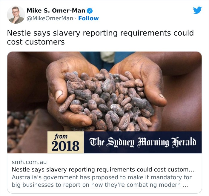 Messed up headlines - estle says slavery reporting requirements could cost customers from 2018 The Sydney Morning Herald smh.com.au Nestle says slavery reporting requirements could cost custom... Australia's government has proposed to