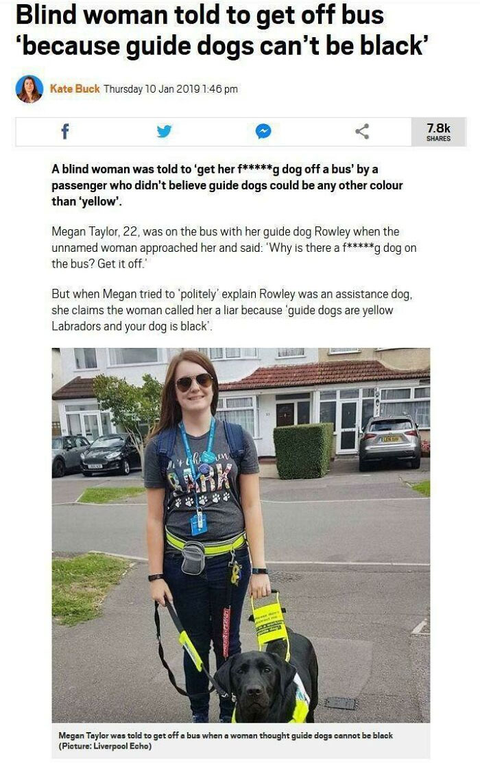 Messed up headlines - car - Blind woman told to get off bus 'because guide dogs can't be black' Kate Buck Thursday f A blind woman was told to 'get her fg dog off a bus' by a passenger who didn't believe guide dogs could be any other colour than 'yellow'.