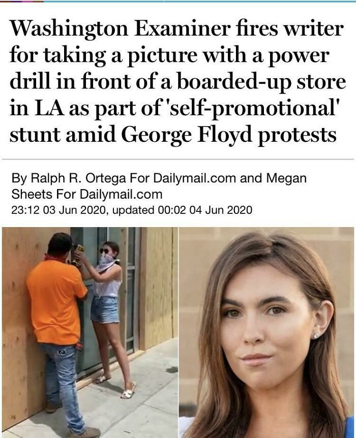 Messed up headlines - influencer fake drill - Washington Examiner fires writer for taking a picture with a power drill in front of a boardedup store in La as part of 'selfpromotional' stunt amid George Floyd protests By Ralph R. Ortega For Dailymail.com a
