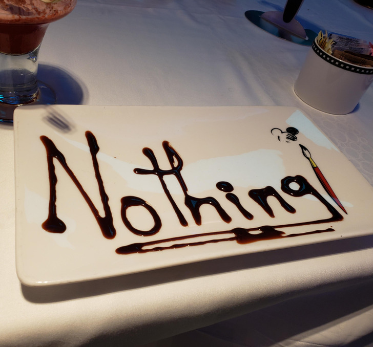 ’’Went on a Disney cruise and was asked what I wanted for dessert. I said ’nothing’ and got this.’’