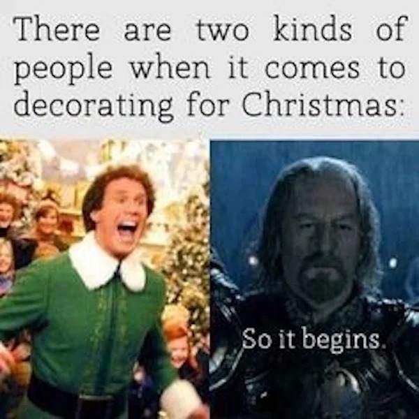 adult themed memes - two types of people at christmas - There are two kinds of people when it comes to decorating for Christmas So it begins.