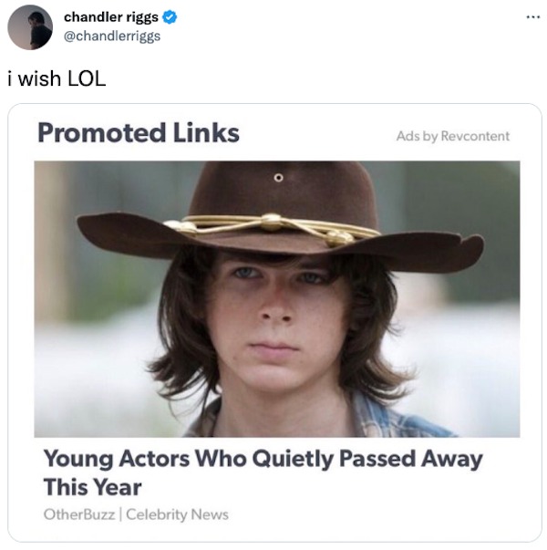 clearly fake thumbnails - chandler riggs dead meme - chandler riggs i wish Lol Promoted Links Ads by Revcontent Young Actors Who Quietly Passed Away This Year OtherBuzz | Celebrity News