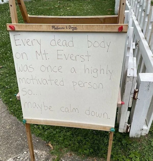 dank memes - grass - Melissa & Doug Every dead body on Mt. Everst was once a motivated person So... maybe calm down... highly