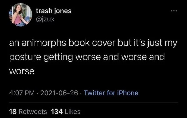 dank memes - yes we can - trash jones an animorphs book cover but it's just my posture getting worse and worse and worse Twitter for iPhone ... 18 134