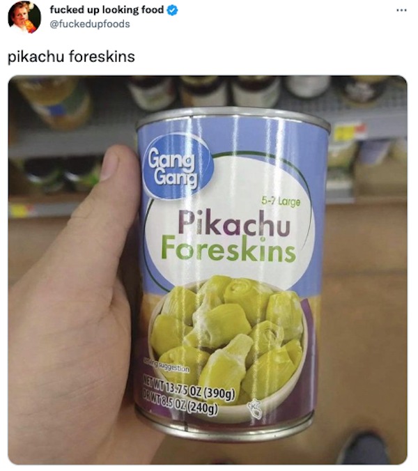 pikachu foreskins in a can - fucked up looking food pikachu foreskins Gang Gang 57 Large Pikachu Foreskins Bing wogestion Net Wt 13.75 0Z 390g Or WT8.5 Oz 240g