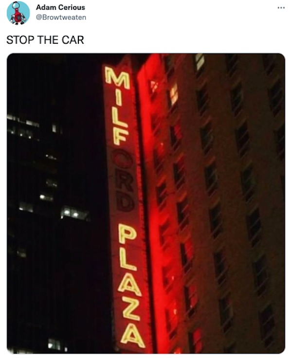 milf plaza meme - Adam Cerious Stop The Car Milford Plana